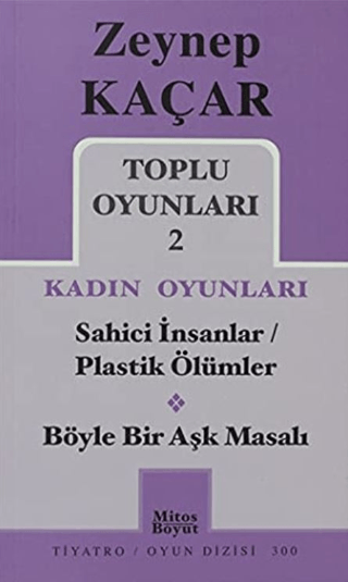 Toplu Oyunları 2 - Kadın Oyunları / Sahici İnsanlar - Plastik Ölümler - Böyle Bir Aşk Masalı