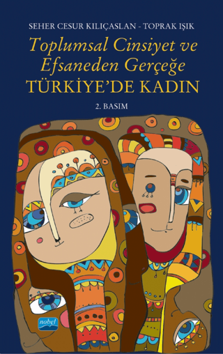 Toplumsal Cinsiyet ve Efsaneden Gerçeğe Türkiye’de Kadın