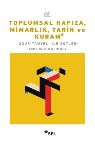 Toplumsal Hafıza, Mimarlık, Tarih ve Kuram - Uğur Tanyeli ile Söyleşi