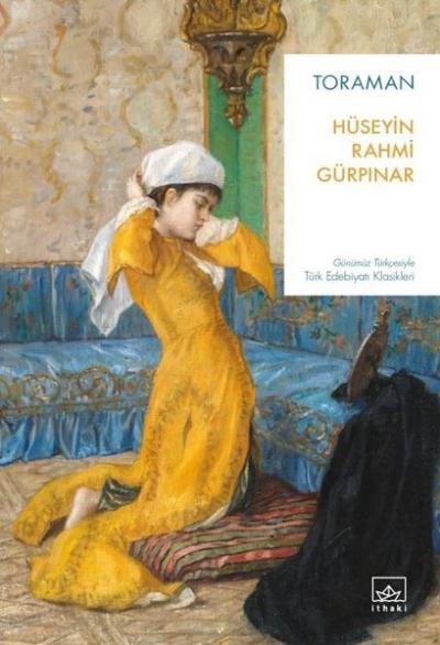 Toraman - Günümüz Türkçesiyle Türk Edebiyatı Klasikleri Hüseyin Rahmi 