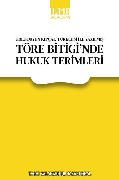 Töre Bitigi'nde Hukuk Terimleri - Gregoryen Kıpçak Türkçesi İle Yazılm