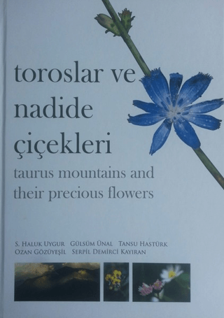 Toroslar ve Nadide Çiçekleri - Taurus Mountains and Their Precious Flowers (Ciltli)