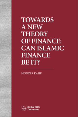Towards A New Theory Of Fınance: Can Islamıc Fınance Be It?