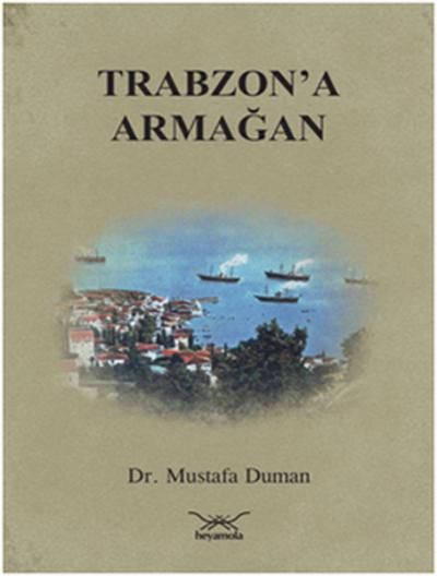 Trabzon\'a Armağan Mustafa Duman