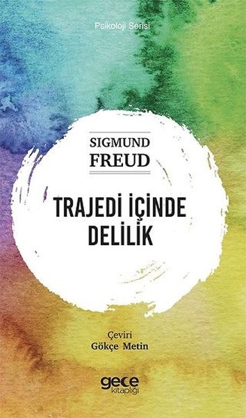Trajedi İçinde Delilik Sigmund Freud