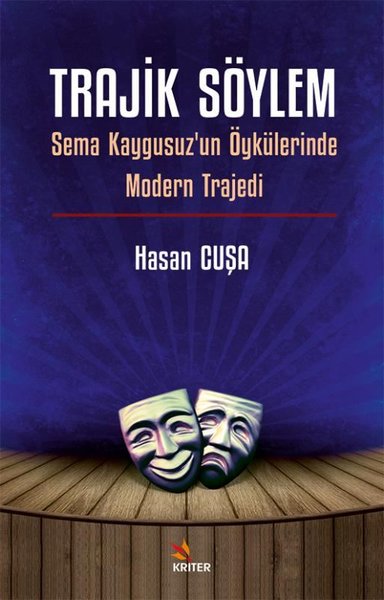 Trajik Söylem - Sema Kaygusuz'un Öykülerinde Modern Trajedi