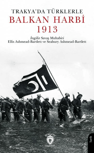 Trakya'da Türklerle Balkan Harbi 1913