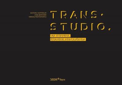 Trans Studio: Via Istanbul - İstanbul Aracılığında Kolektif