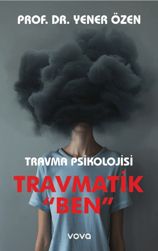 Travma Psikolojisi Travmatik "Ben"