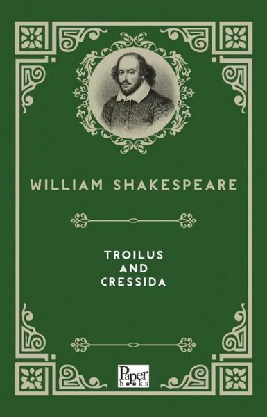 Troilus and Cressida William Shakespeare