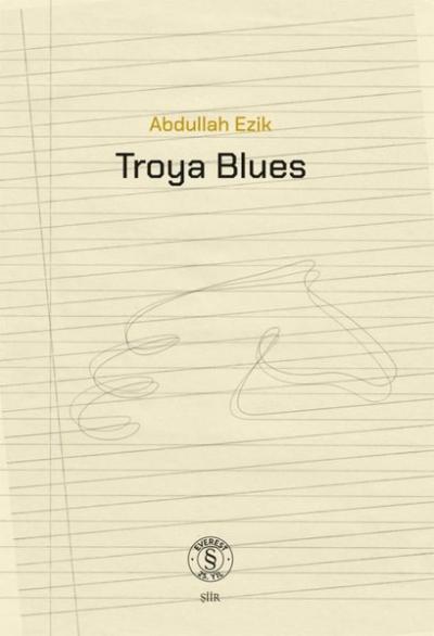 Troya Blues Abdullah Ezik