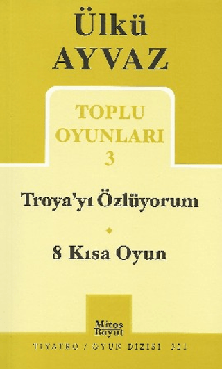 Troya’yı Özlüyorum - 8 Kısa Oyun