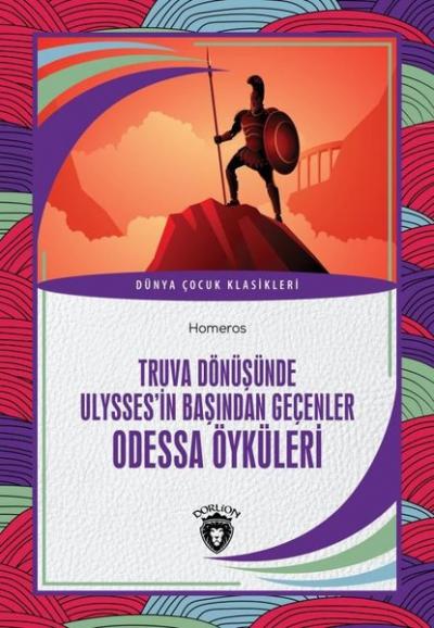 Truva Dönüşünde Ulysses'in Başından Geçenler Odessa Öyküleri - Dünya Ç