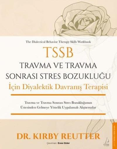 TSSB Travma ve Travma Sonrası Stres Bozukluğu İçin Diyalektik Davranış Terapisi