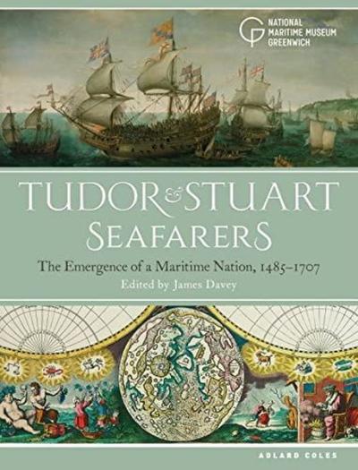 Tudor and Stuart Seafarers (Ciltli) James Davey