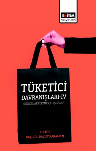 Tüketici Davranışları 4 - Güncel Akademik Çalışmalar Kolektif