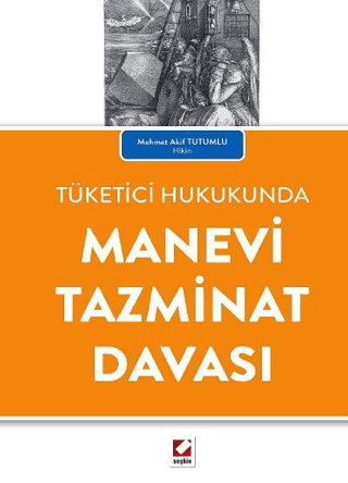 Tüketici Hukukunda Manevi Tazminat Davası (Ciltli)