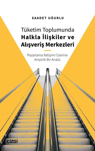 Tüketim Toplumunda Halkla İlişkiler ve Alışveriş Merkezleri