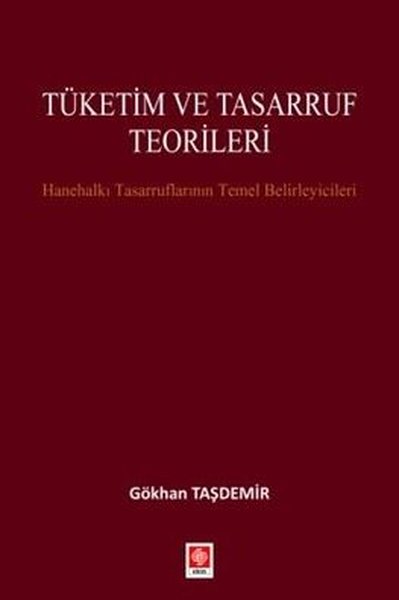 Tüketim ve Tasarruf Teorileri - Hanehalkı Tasarruflarının Temel Belirleyicileri