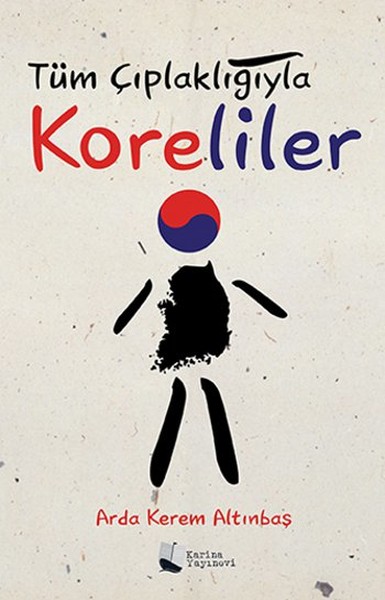 Tüm Çıplaklığıyla Koreliler Arda Kerem Altınbaş