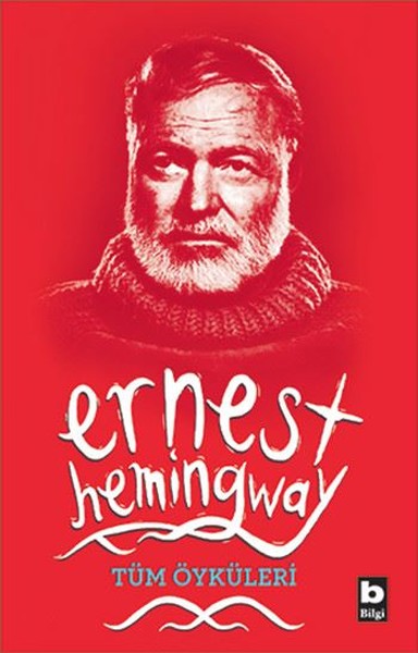 Ernest Hemingway Tüm Öyküleri Ernest Hemingway