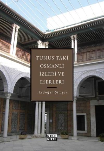 Tunus'taki Osmanlı İzleri ve Eserleri