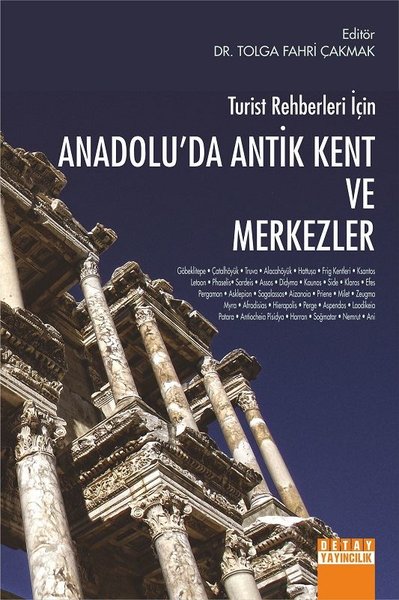 Turist Rehberleri için Anadolu'da Antik Kent ve Merkezler Tolga Fahri 