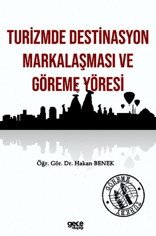 Turizmde Destinasyon Markalaşması ve Göreme Yöresi