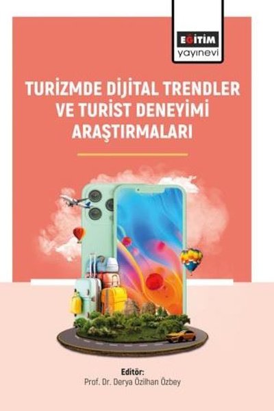Turizmde Dijital Trendler ve Turist Deneyimi Araştırmaları Kolektif