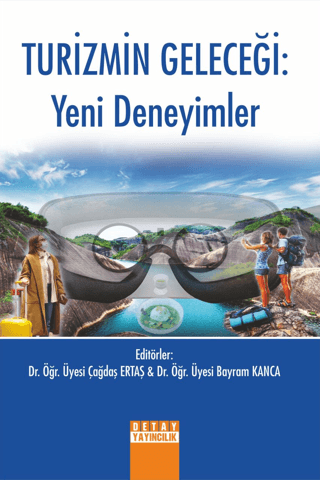 Turizmin Geleceği: Yeni Deneyimler