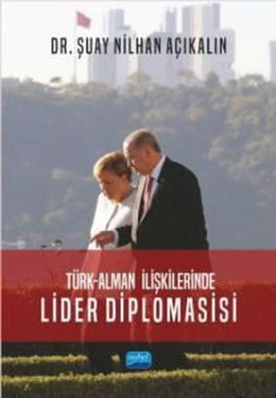 Türk-Alman İlişkilerinde Lider Diplomasisi