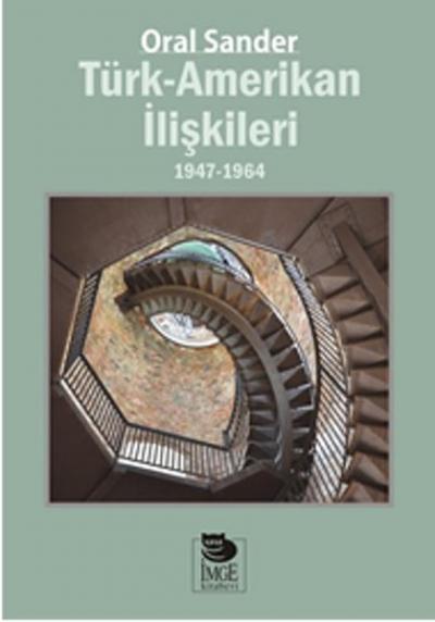 Türk-Amerikan İlişkileri 1947-1964 Oral Sander