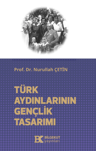 Türk Aydınlarının Gençlik Tasarımı Nurullah Çetin