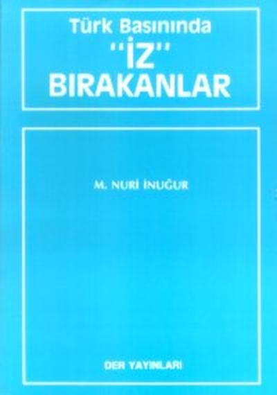 Türk Basınında 'İz' Bırakanlar