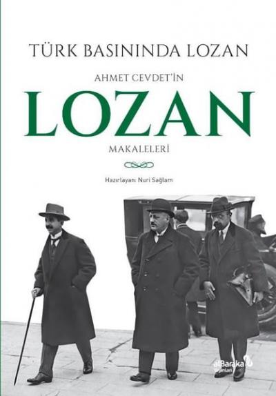 Türk Basınında Lozan: Ahmet Cevdet'in Lozan Makaleleri Kolektif