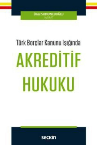 Türk Borçlar Kanunu Işığında Akreditif Hukuku