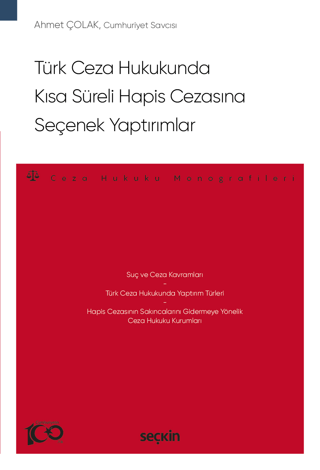 Türk Ceza Hukukunda Kısa Süreli Hapis Cezasına Seçenek Yaptırımlar