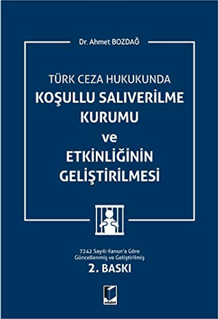 Türk Ceza Hukukunda Koşullu Salıverilme Kurumu ve Etkinliğinin Geliştirilmesi