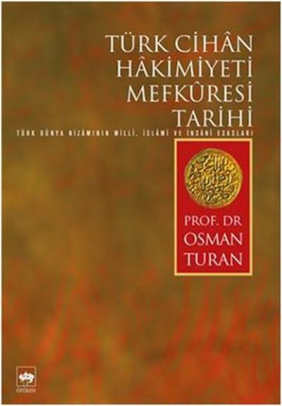 Türk Cihan Hakimiyeti Mefküresi Tarihi %30 indirimli Prof.Dr.Osman Tur