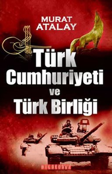 Türk Cumhuriyeti ve Türk Birliği Murat Atalay