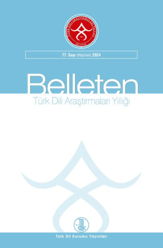 Türk Dili Araştırmaları Yıllığı - Belleten 77. Sayı - Haziran 2024