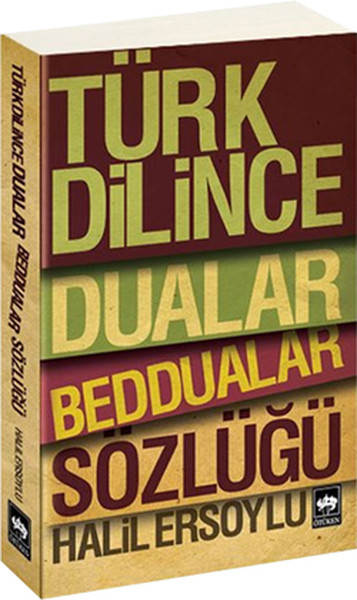 Türk Diline Dualar,Beddualar Sözlüğü Halil Ersoylu