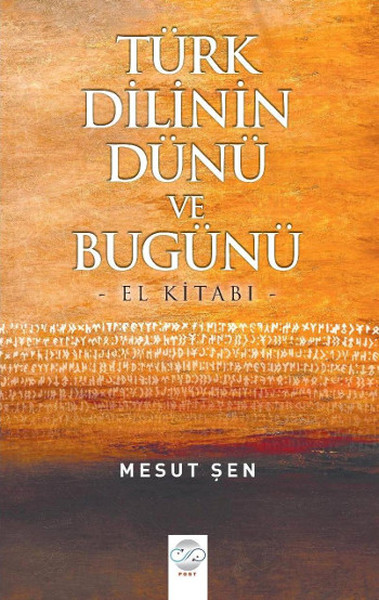 Türk Dilinin Dünü ve Bugünü Mesut Şen