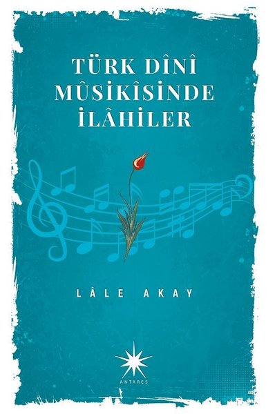 Türk Dini Musikisinde İlahiler Lale Akay