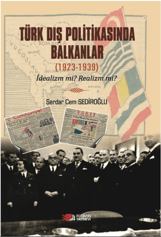 Türk Dış Politikasında Balkanlar (1923-1939)