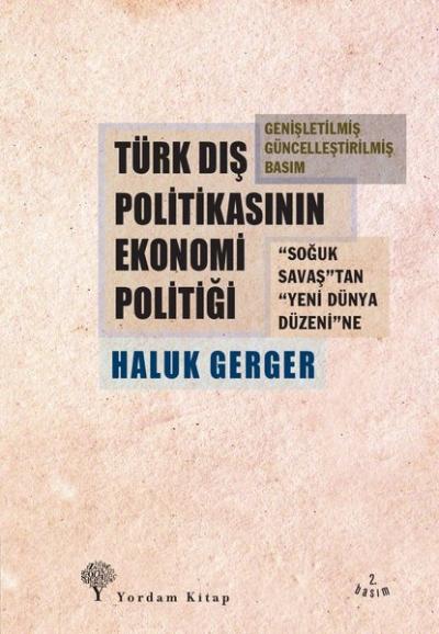 Türk Dış Politikasının Ekonomi Politiği %29 indirimli Haluk Gerger