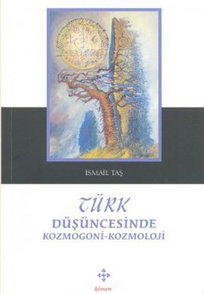 Türk Düşüncesinde Kozmogoni-Kozmoloji İsmail Taş