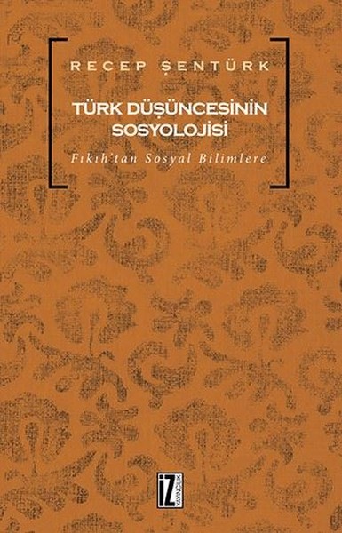 Türk Düşüncesinin Sosyolojisi Recep Şentürk