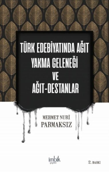 Türk Edebiyatında Ağıt Yakma Geleneği ve Ağıt-Destanlar Mehmet Nuri Pa
