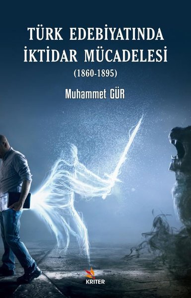 Türk Edebiyatında İktidar Mücadelesi (1860 - 1895) Muhammet Gür